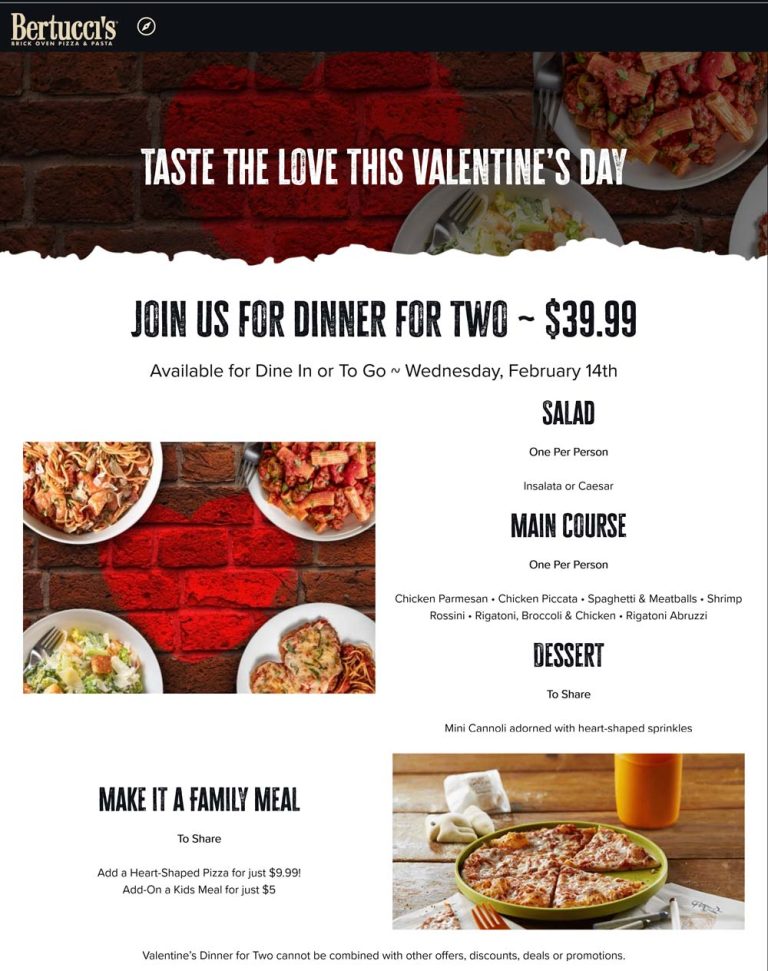 Valentine dinner for 2 with salad + 2 entrees + dessert = $40 today at Bertuccis pizza & pasta, also for takeout