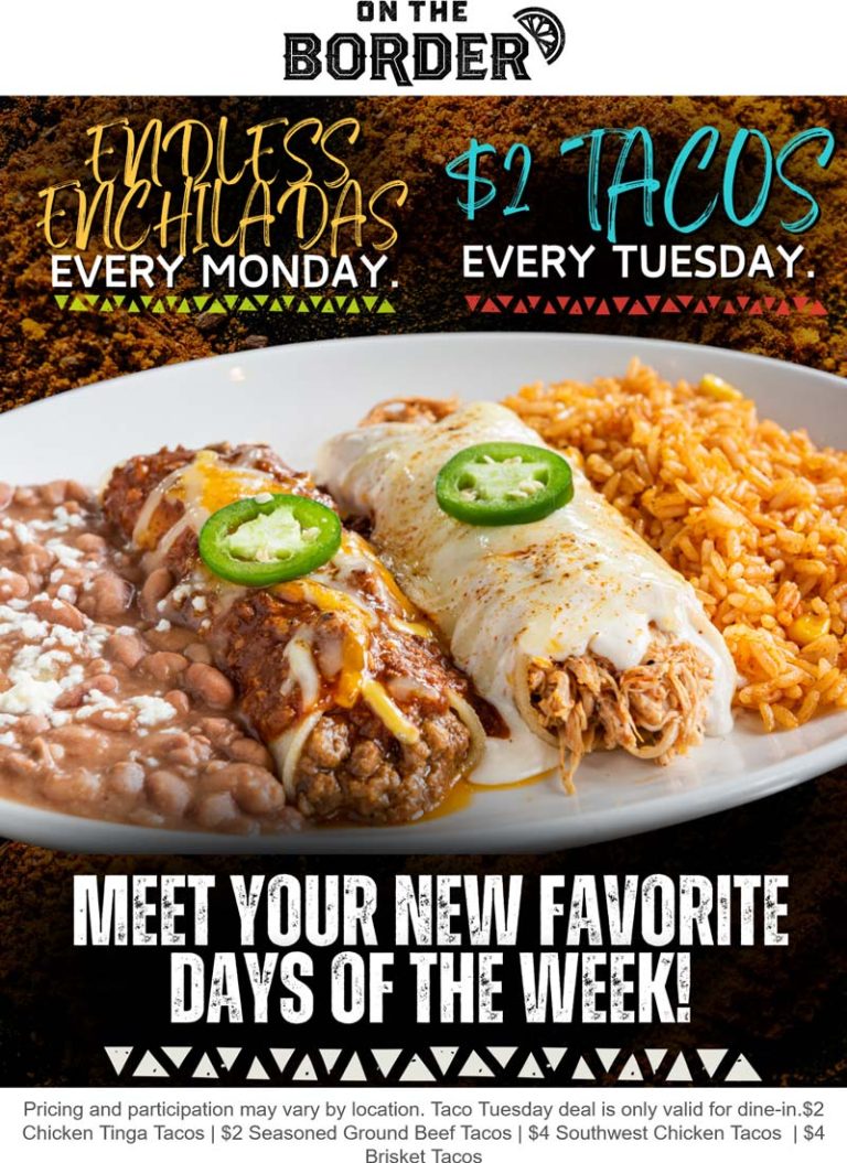 Bottomless enchilada Mondays & $2 taco Tuesdays at On The Border