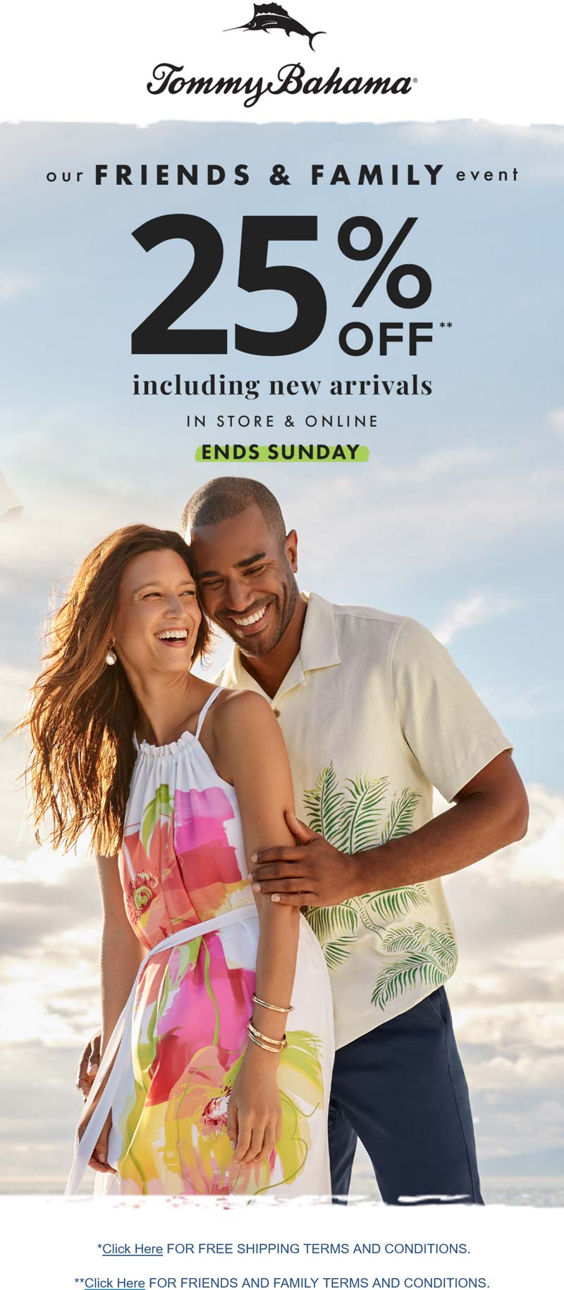 25 off at Tommy Bahama, ditto online tommybahama The Coupons App®