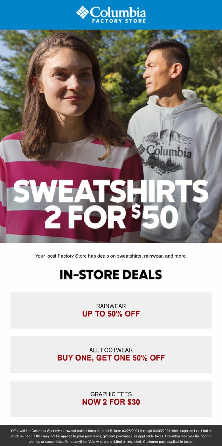 Sweatshirts are 2 for $50 at Columbia Factory Store