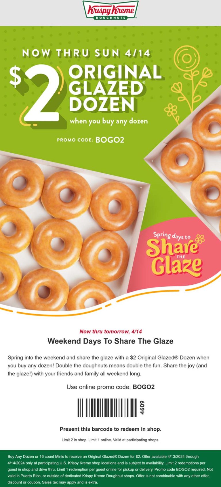 Second dozen for $2 at Krispy Kreme doughnuts, or online via promo code BOGO2