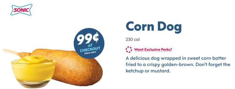 .99 cent corn dogs today at Sonic Drive-In restaurants