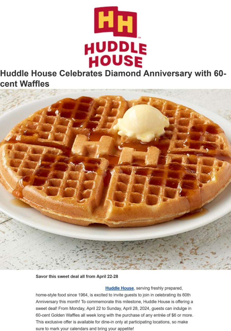 .60 cent waffles with your entree at Huddle House