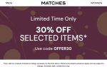 30% off at Matches via promo code OFFER30 #matches