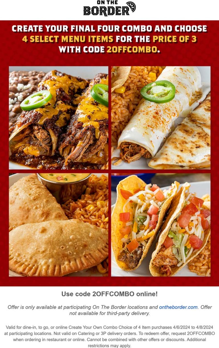 4 combo meal for the price of 3 at On The Border, or online via promo code 2OFFCOMBO