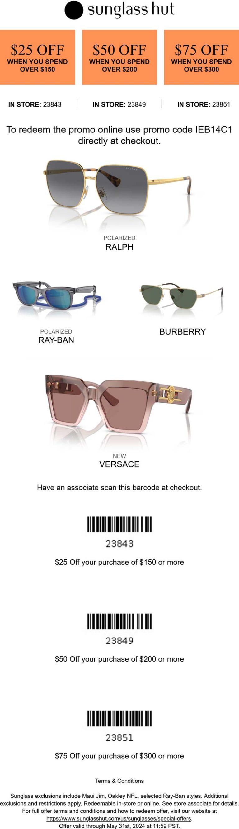 $25-$75 off $150+ at Sunglass Hut, or online via promo code IEB14C1