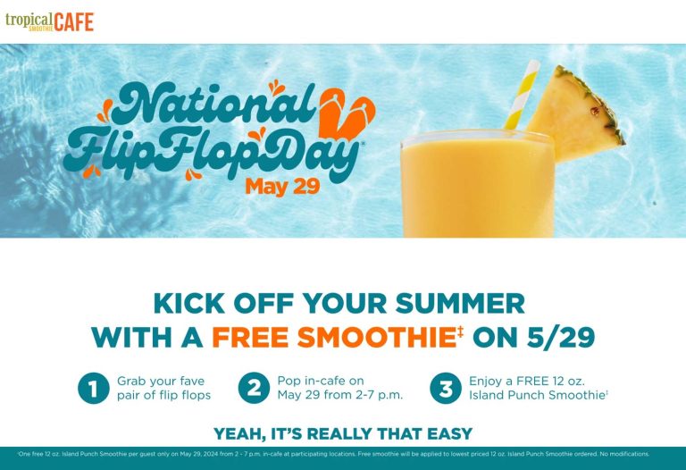 Free smoothie the 29th wearing flip flops at Tropical Smoothie Cafe