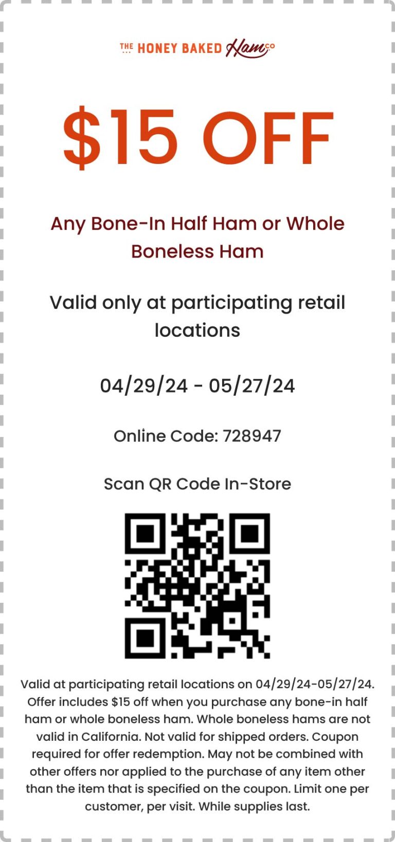 $15 off any whole boneless ham or bone-in half at Honeybaked ham restaurants