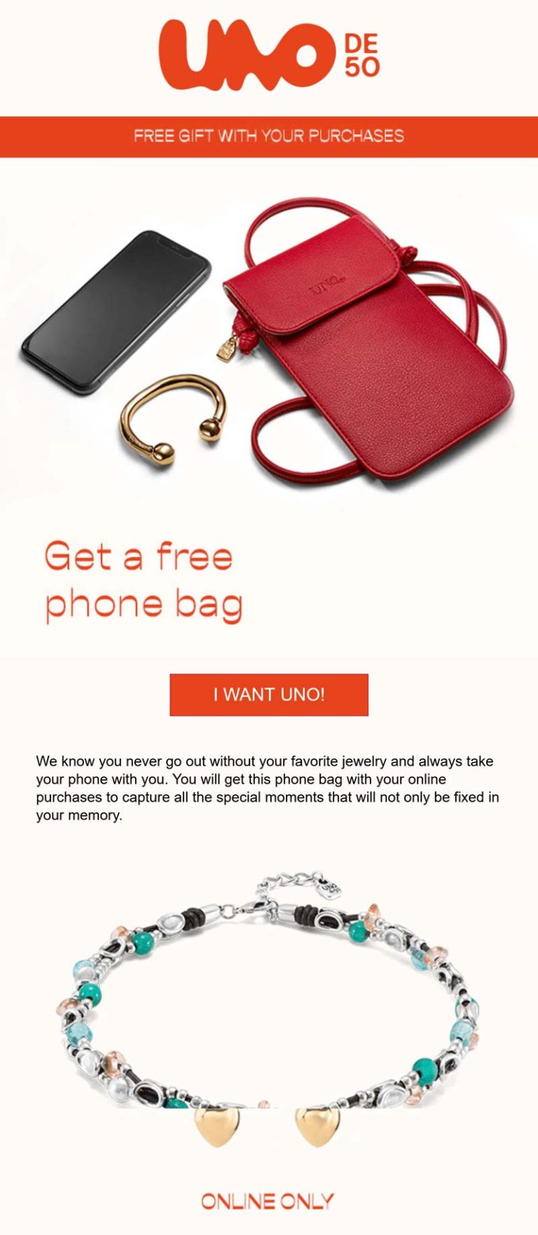 Free phone bag with your online purchase at UNOde50