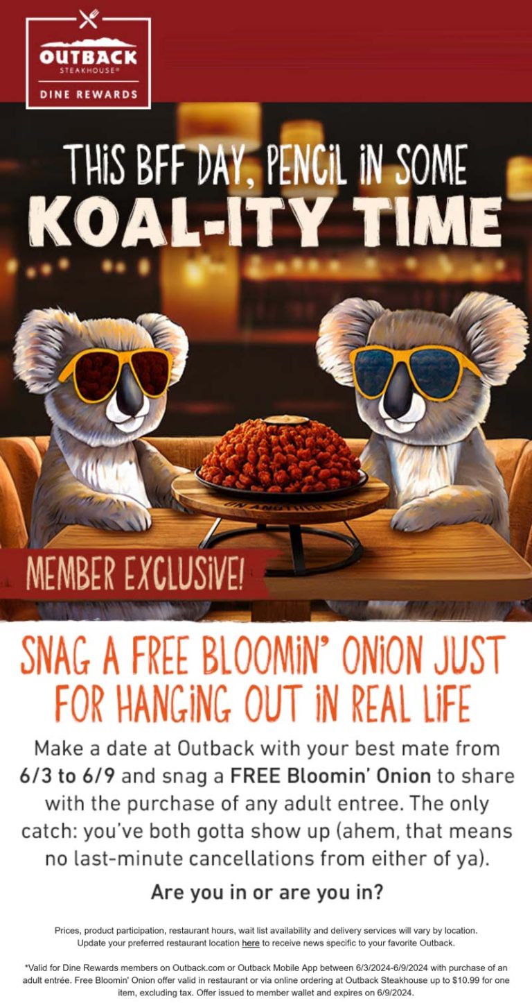 Free bloomin onion with your entree via login at Outback Steakhouse
