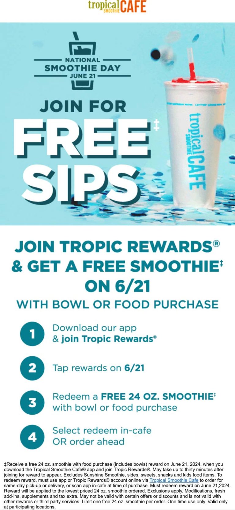 Free smoothie with your food the 21st via login at Tropical Smoothie Cafe