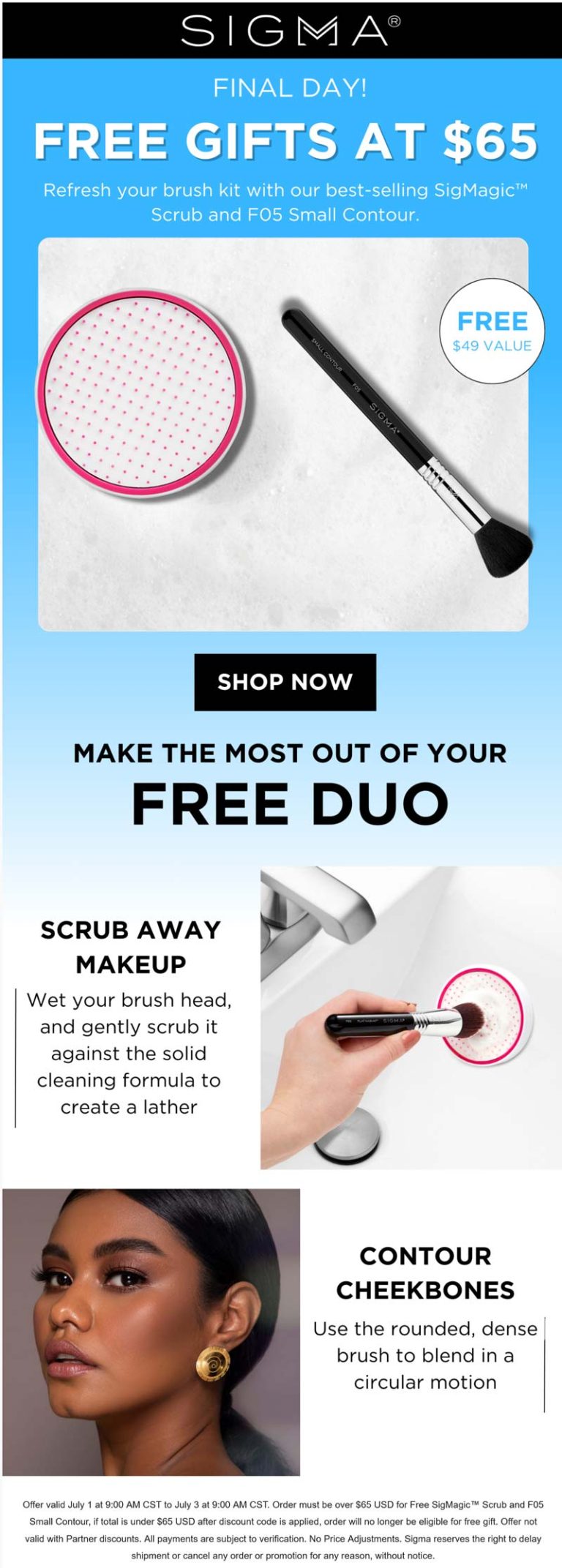 Free scrub & contour on $65 today at Sigma beauty
