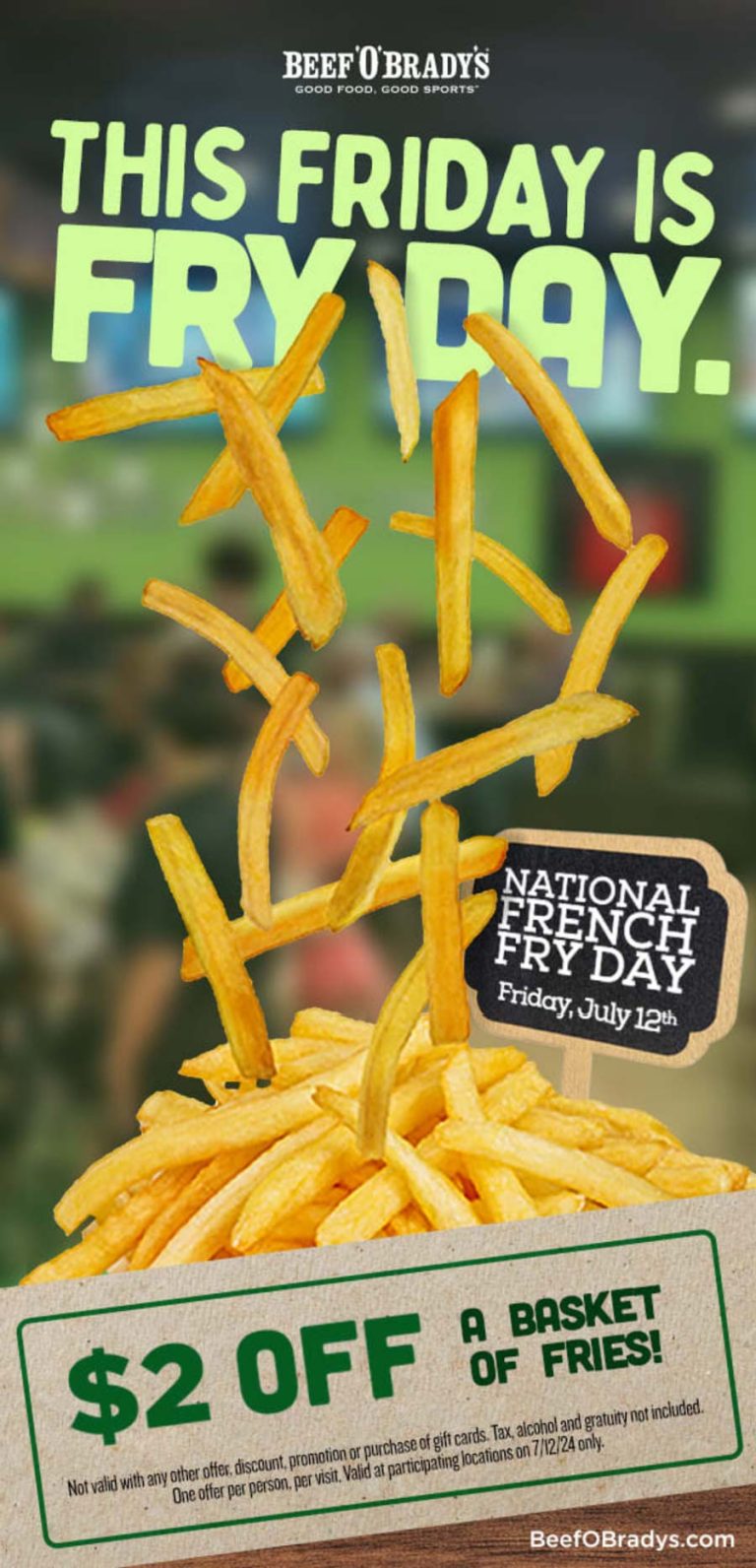 $2 off a basket of fries today at Beef OBradys