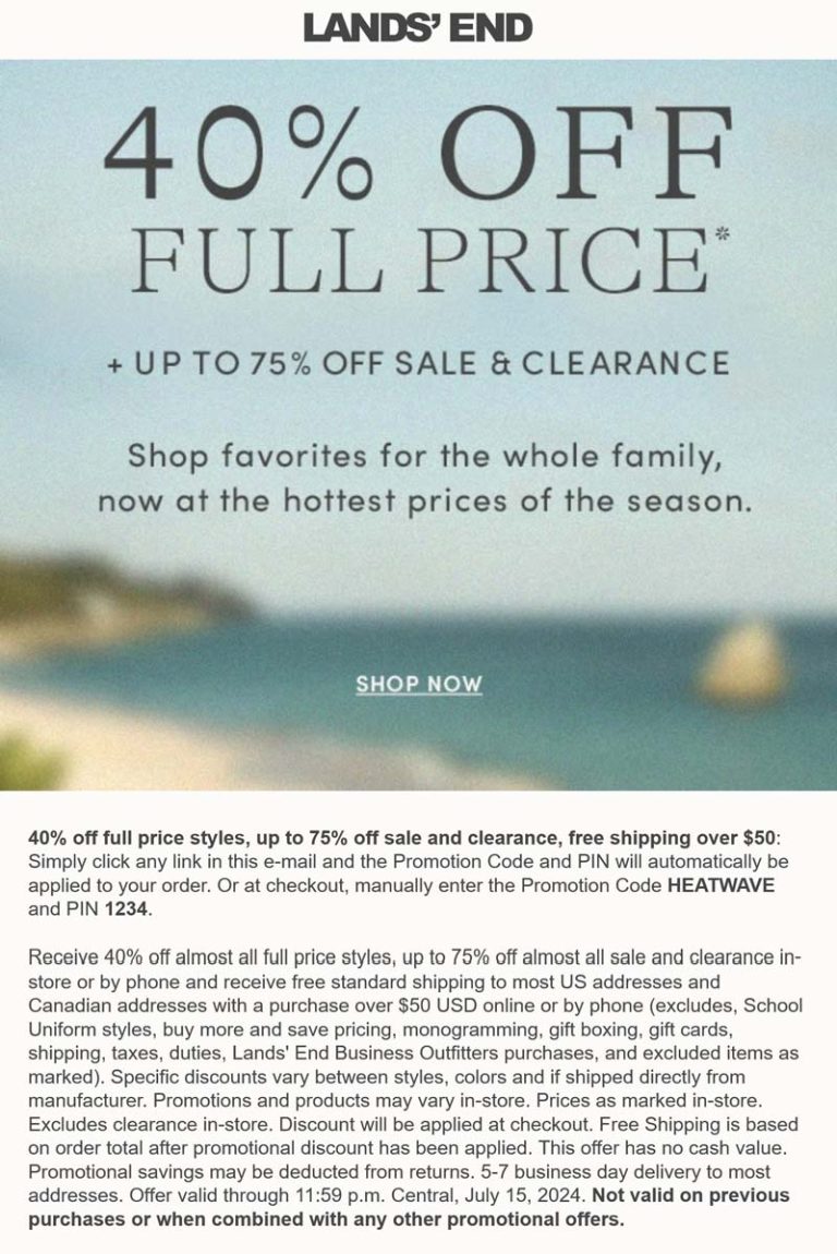 40% off everything at Lands End via promo code HEATWAVE and PIN 1234