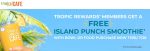 Free island punch smoothie with your food purchase at Tropical Smoothie Cafe #tropicalsmoothiecafe