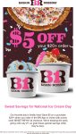 $5 off $20 online today at Baskin Robbins via promo code SEIZETHEYAY #baskinrobbins