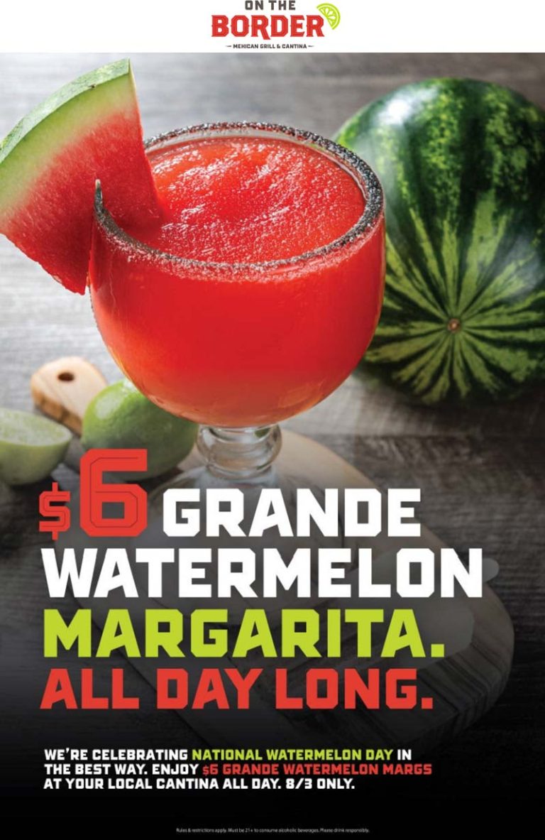 Grande watermelon margarita = $6 today at On The Border restaurants