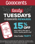 15% off Tuesdays via mobile at Goodcents restaurants via promo code TASTY #goodcents