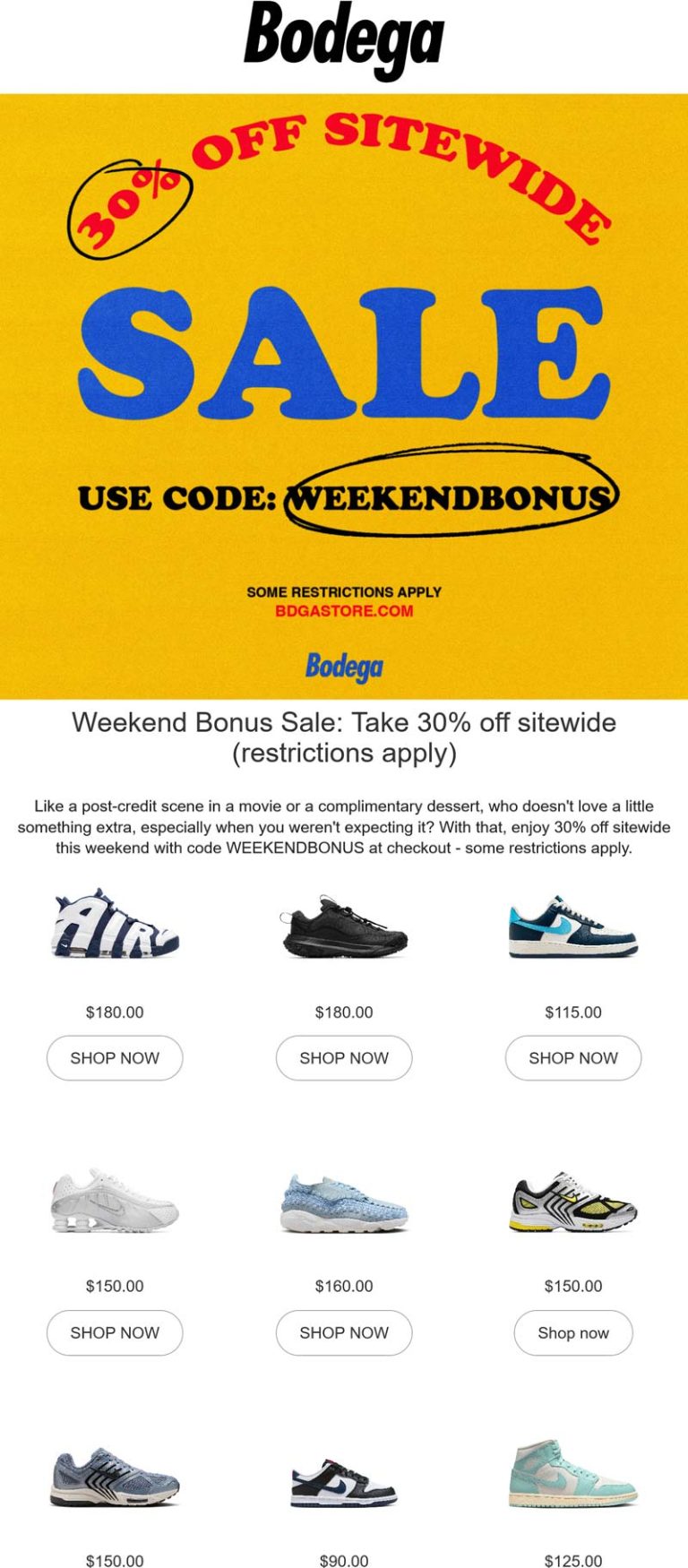 30% off everything at Bodega via promo code WEEKENDBONUS