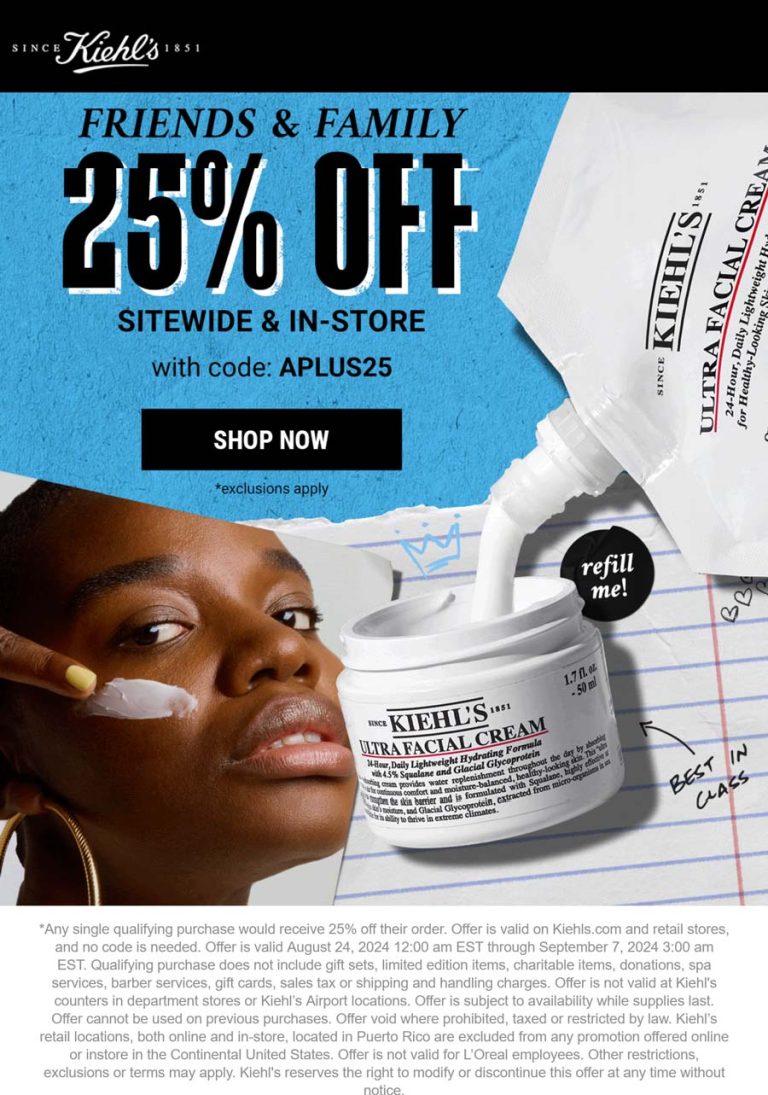 25% off at Kiehls, or online via promo code APLUS25