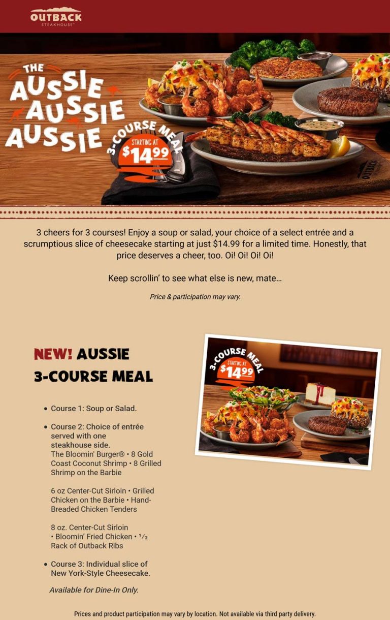 Soup or salad + entree + cheesecake = $15 at Outback Steakhouse