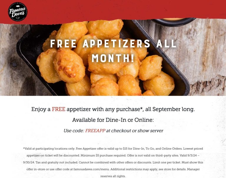 Free appetizer with any order at Famous Daves, or online via promo code FREEAPP