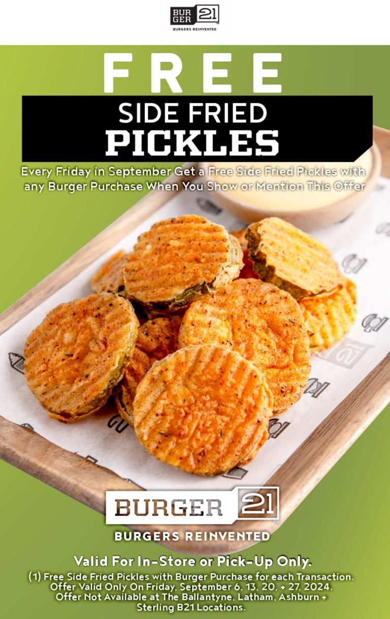 Free fried pickles with your burger today at Burger 21 restaurants