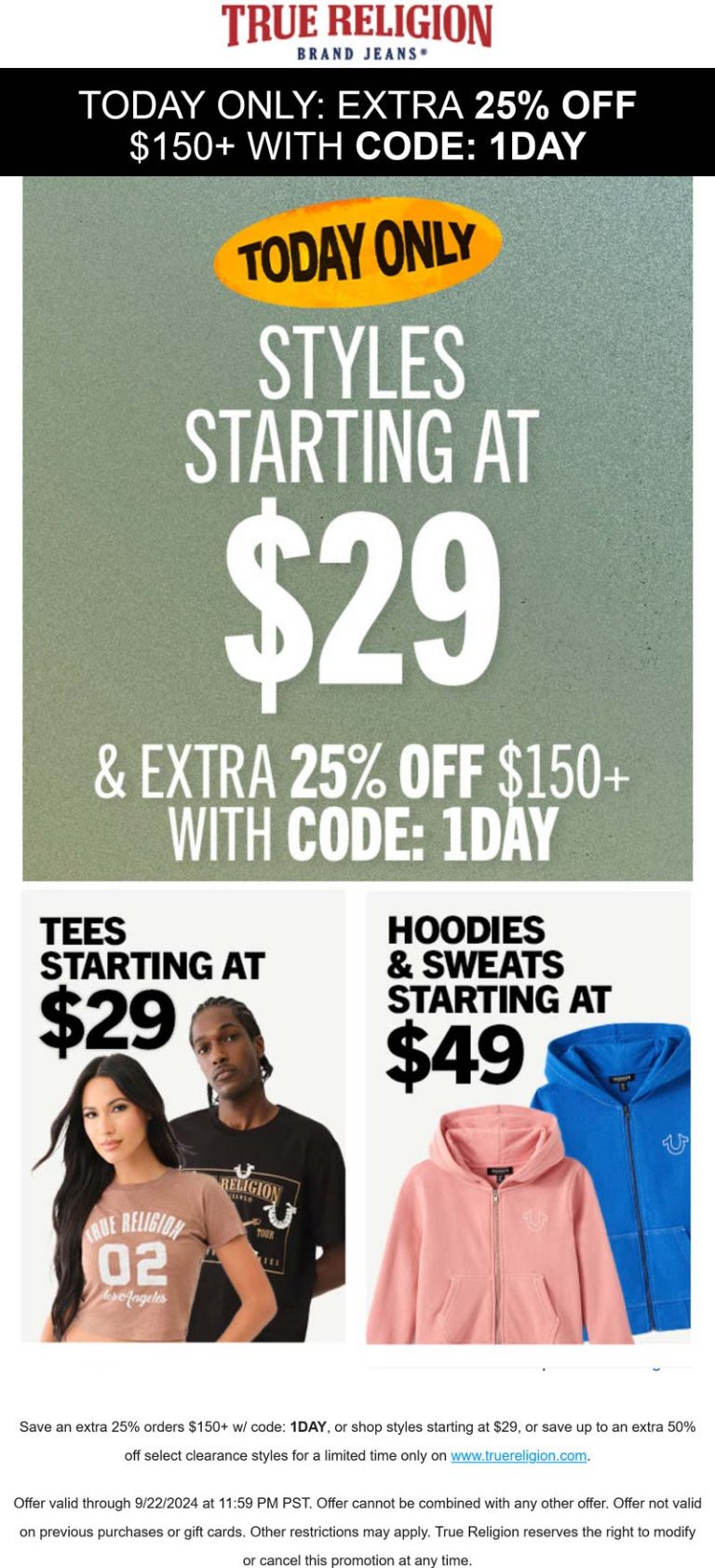 25% off $150 today at True Religion via promo code 1DAY