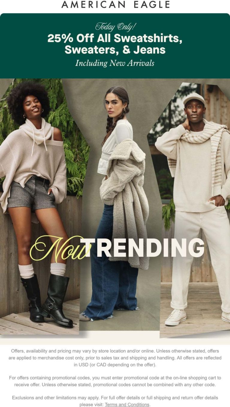 25% off all sweatshirts jeans & sweaters today at American Eagle