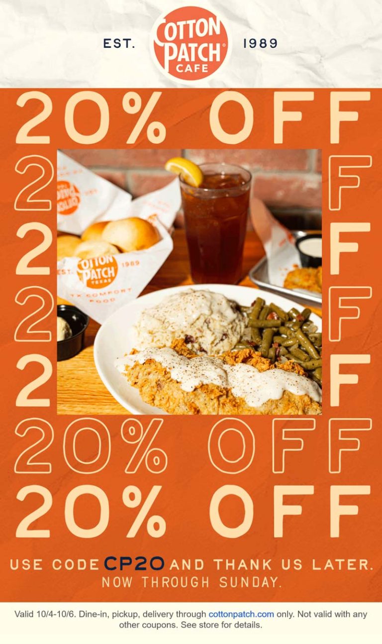 20% off at Cotton Patch Cafe restaurants, or online via promo code CP20