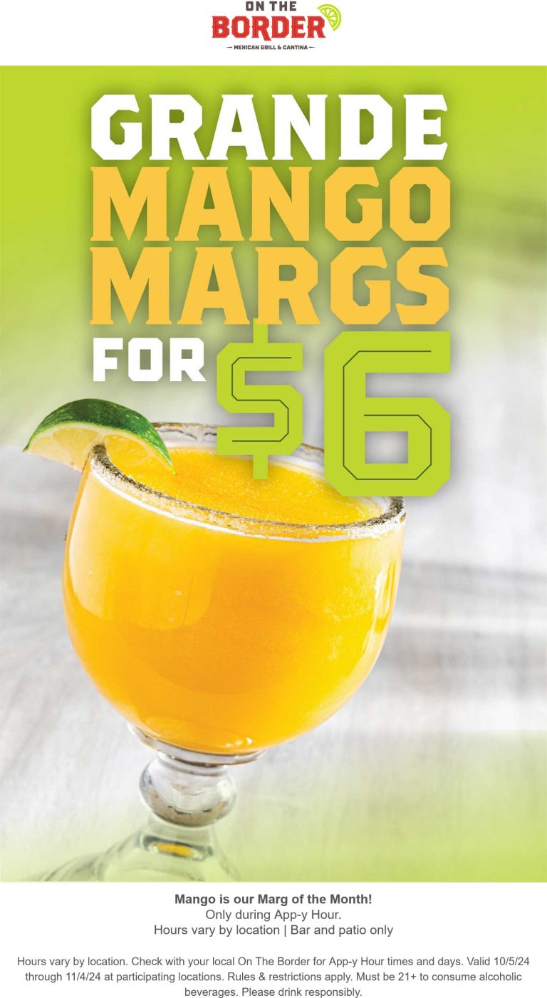 $6 mango margaritas at On The Border restaurants