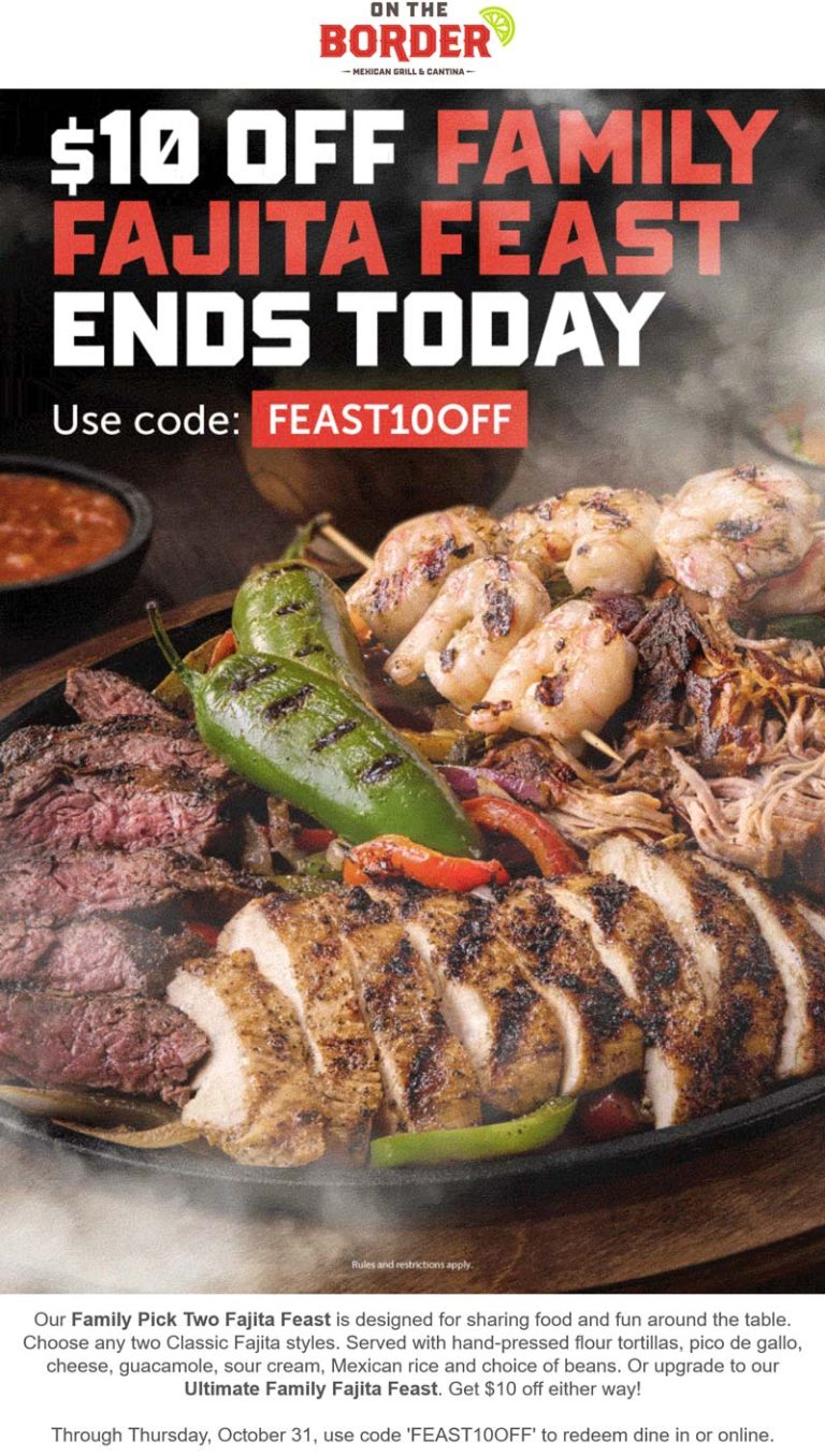 $10 off fajita feast today at On The Border restaurants via promo code FEAST10OFF