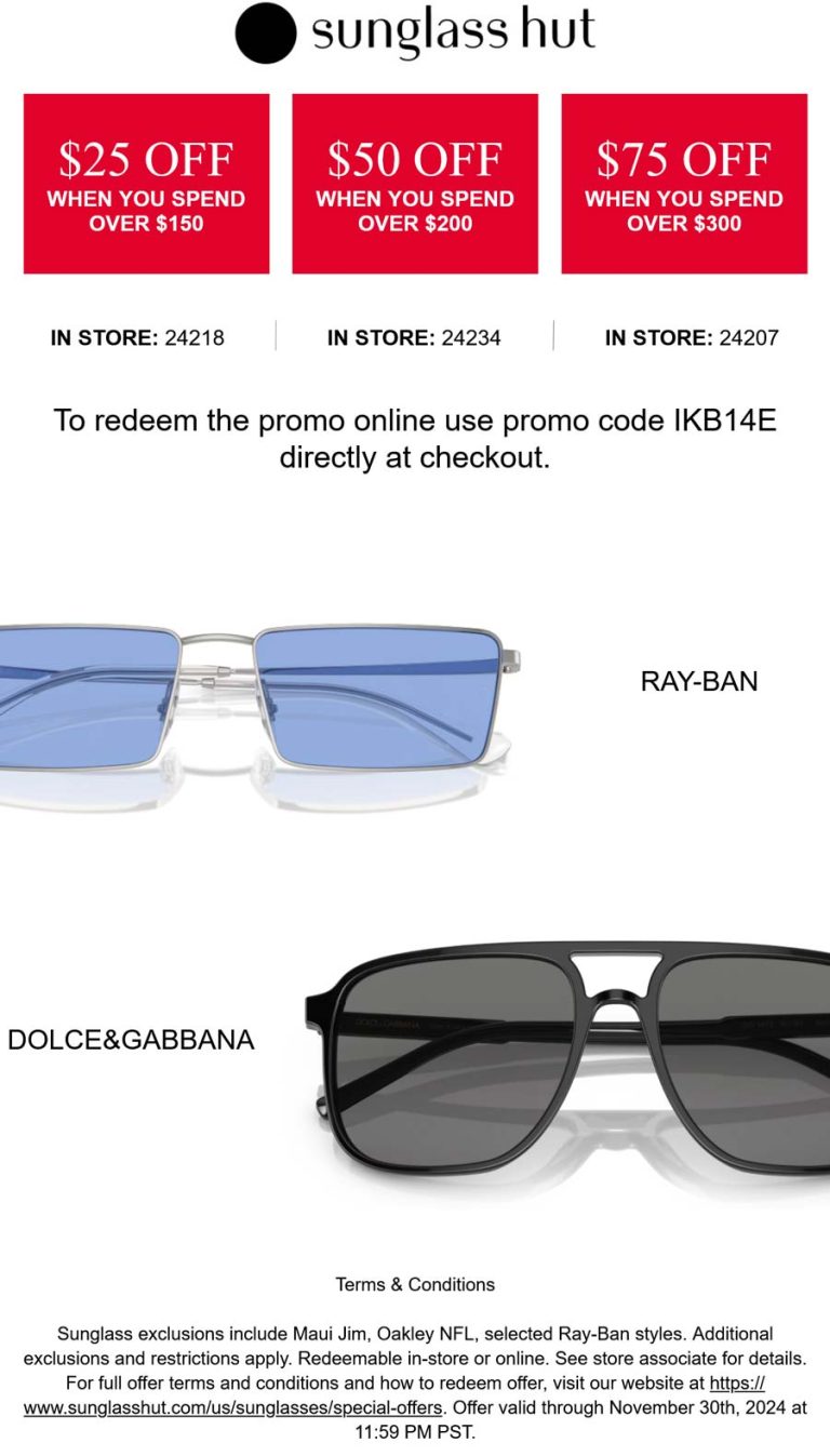 $25-$75 off $150+ at Sunglass Hut, or online via promo code IKB14E