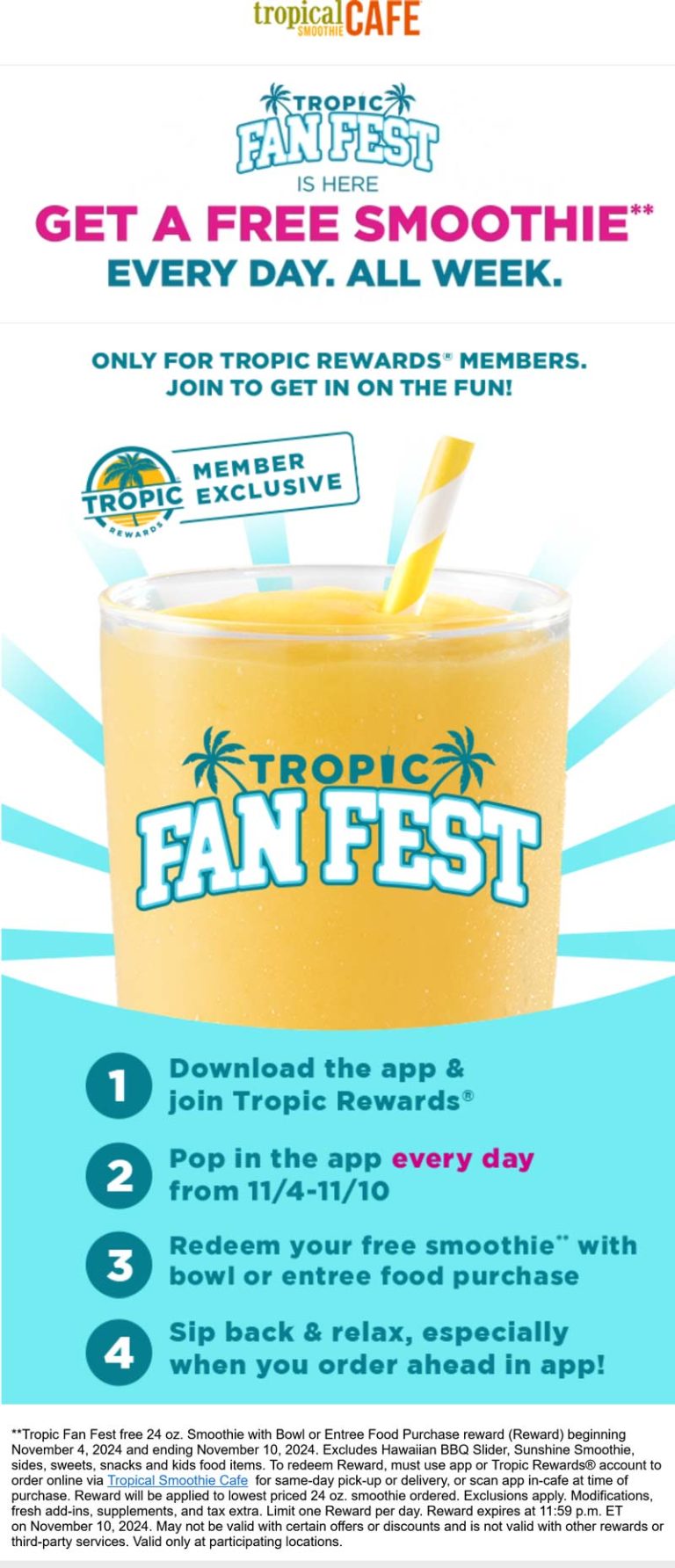 Free smoothie wtih your entree via mobile daily at Tropical Smoothie Cafe