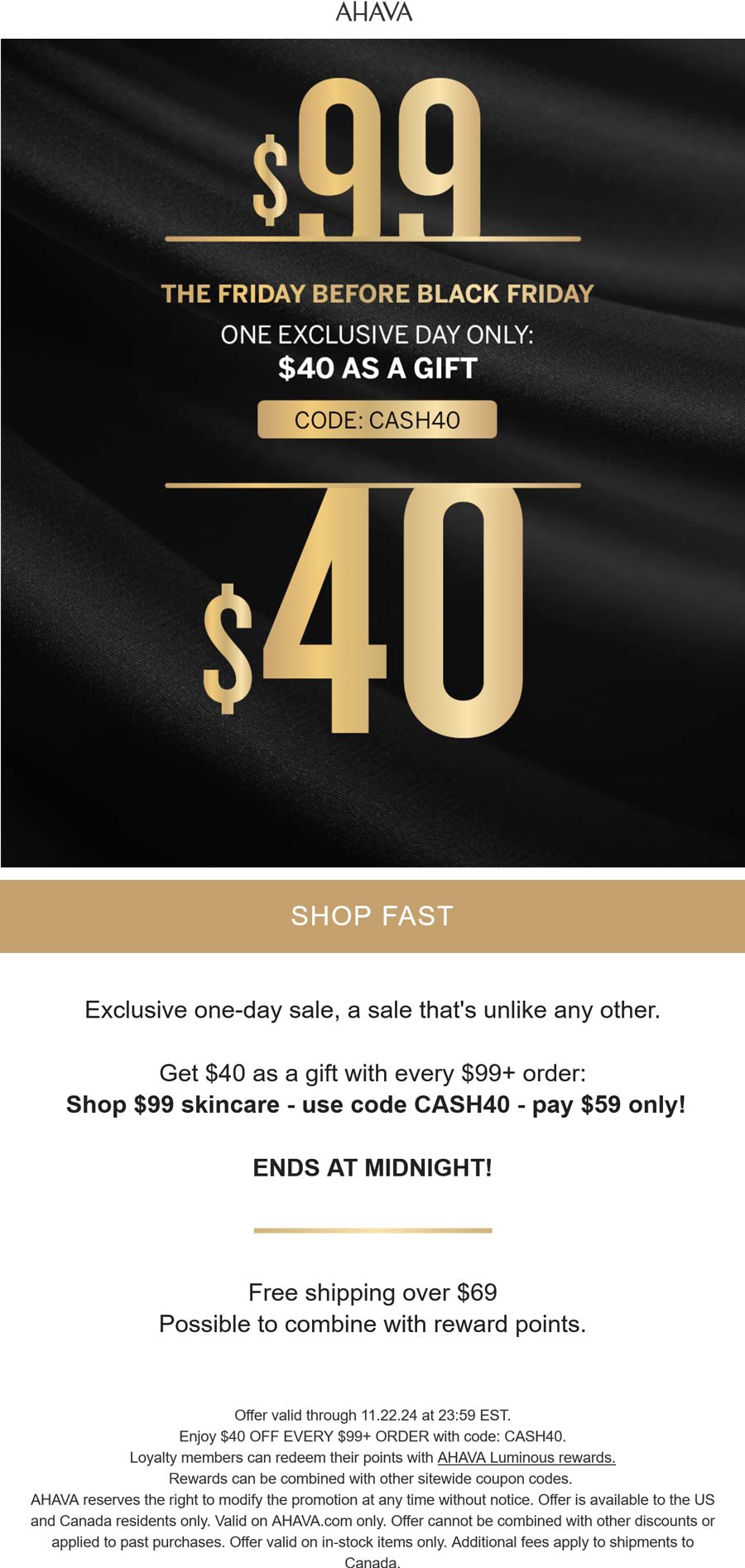 $40 off $99 today at AHAVA via promo code CASH40 #ahava