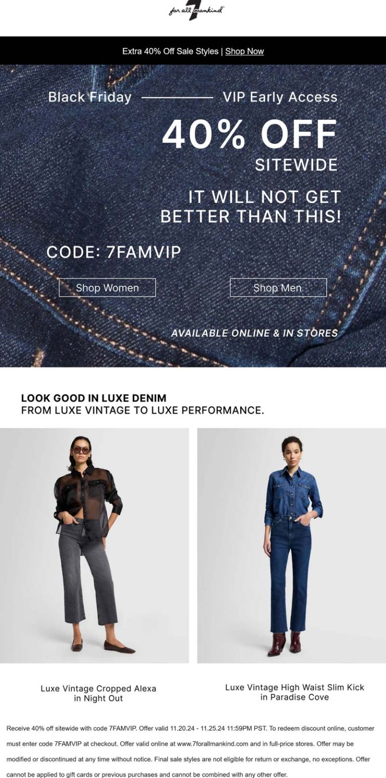 40% off everything at 7 for all Mankind, or online via promo code 7FAMVIP