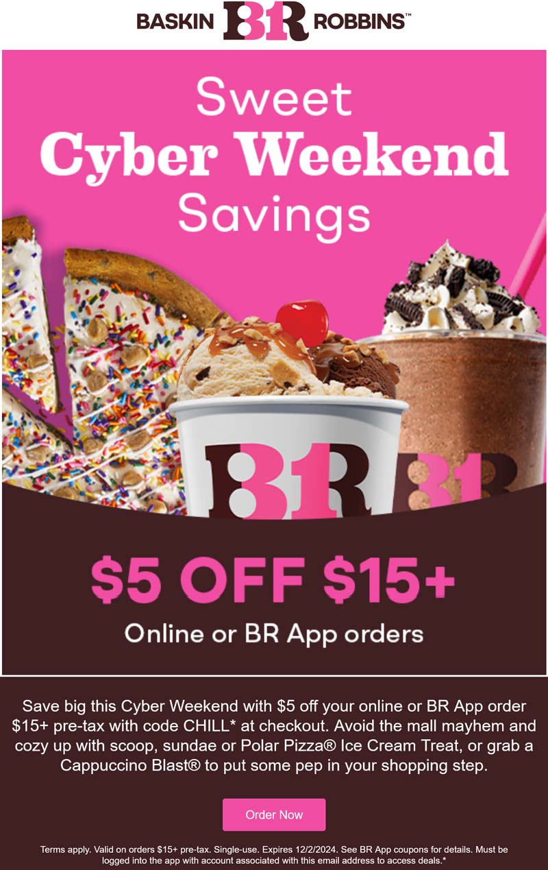 $5 off $15 at Baskin Robbins ice cream via promo code CHILL #baskinrobbins