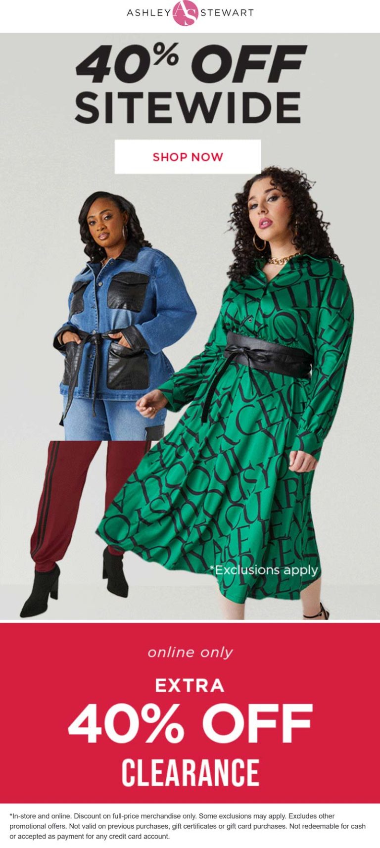 40% off everything at Ashley Stewart, ditto online