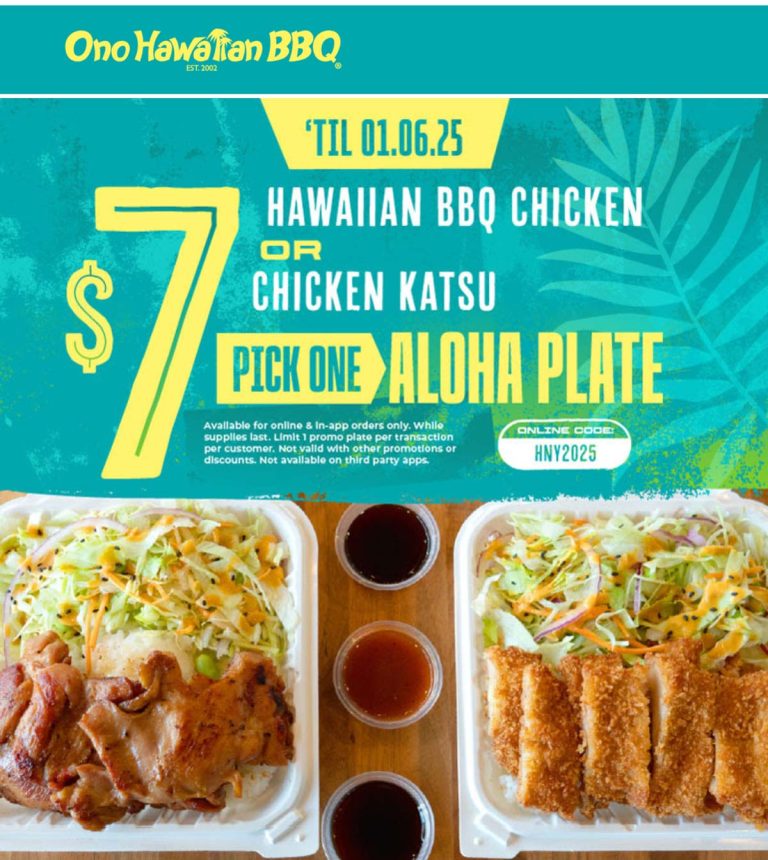 $7 BBQ chicken or katsu aloha plate at Ono Hawaiian BBQ via promo code HNY2025