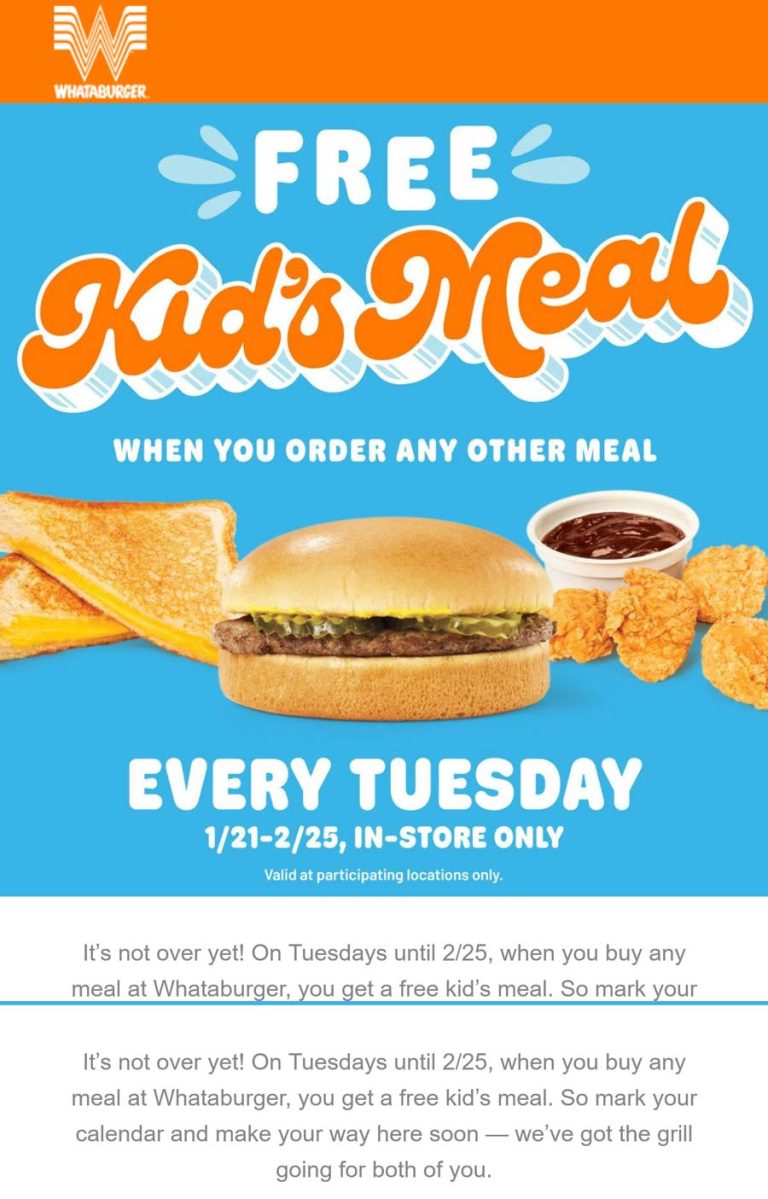 Free kids meal with yours Tuesdays at Whataburger