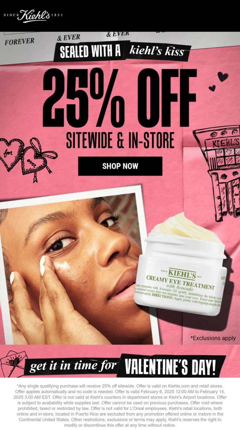 25% off everything at Kiehls, ditto online