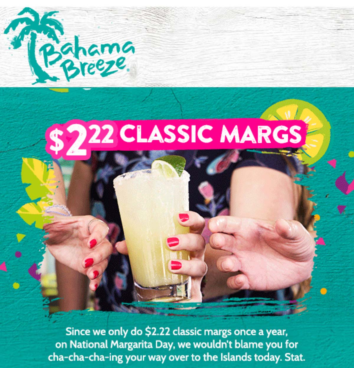  2 22 Margaritas Today At Bahama Breeze Restaurants bahamabreeze The 
