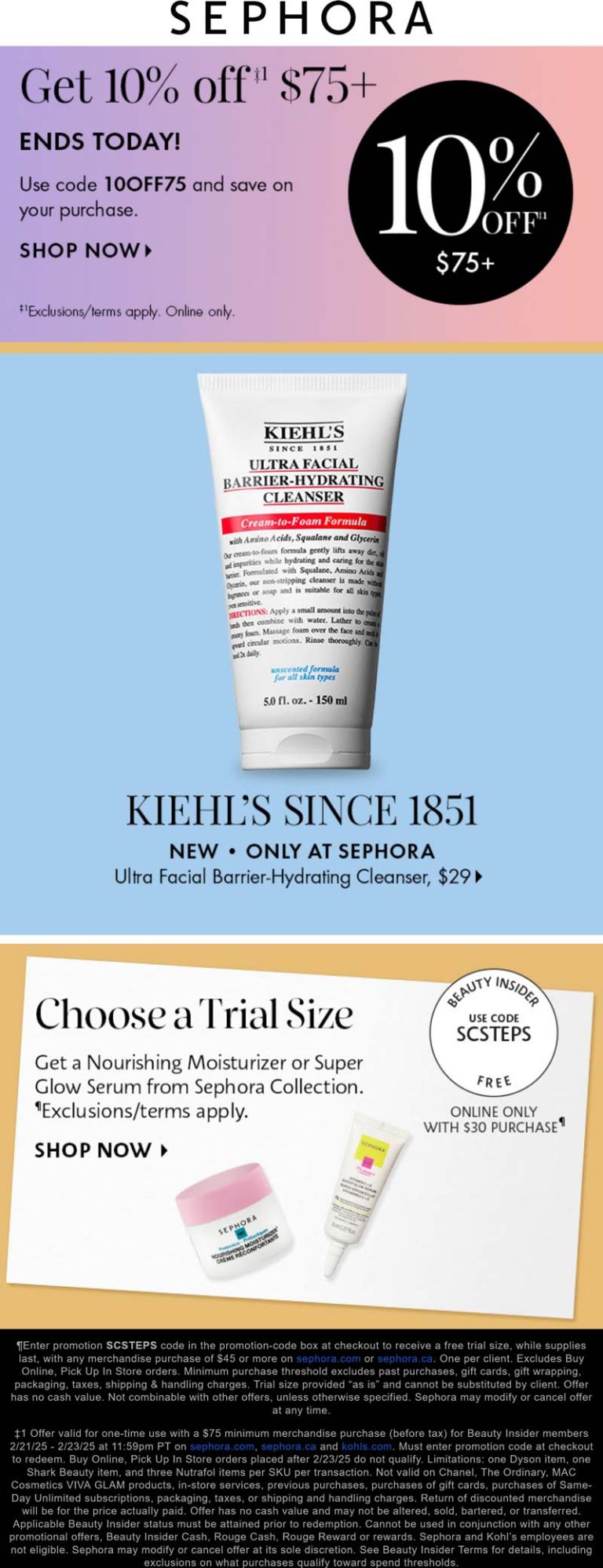 10% off $75 also free trial size today at Sephora via promo code 10OFF75