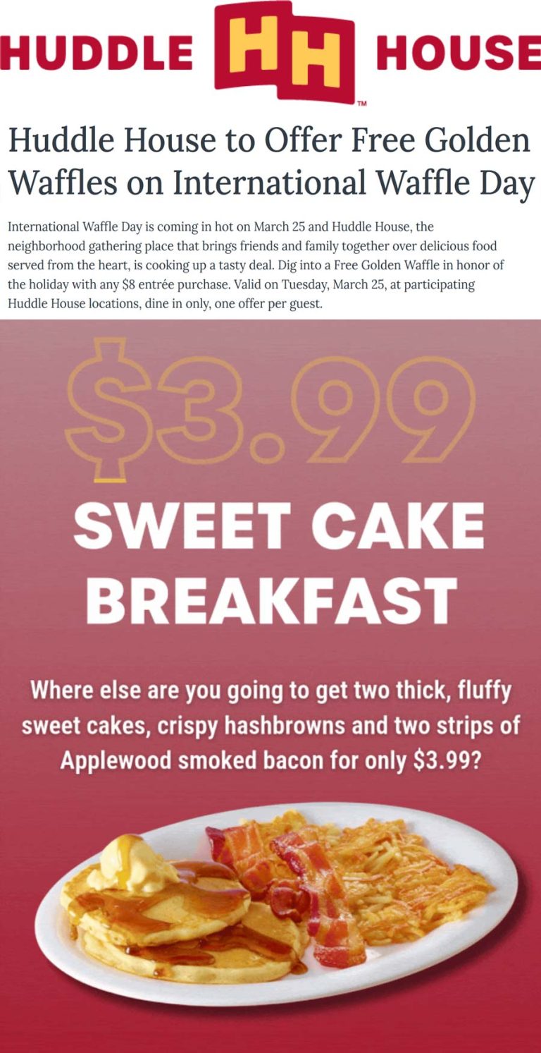 Free waffle Tues also pancakes + hash browns + bacon = $4 at Huddle House