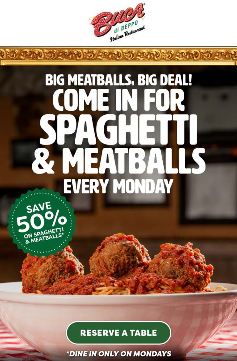50% off spaghetti & meatballs today at Buca di Beppo restaurants
