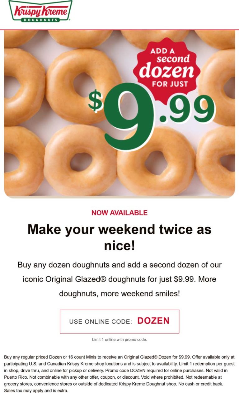 Second dozen doughnuts for $10 at Krispy Kreme, or online via promo code DOZEN