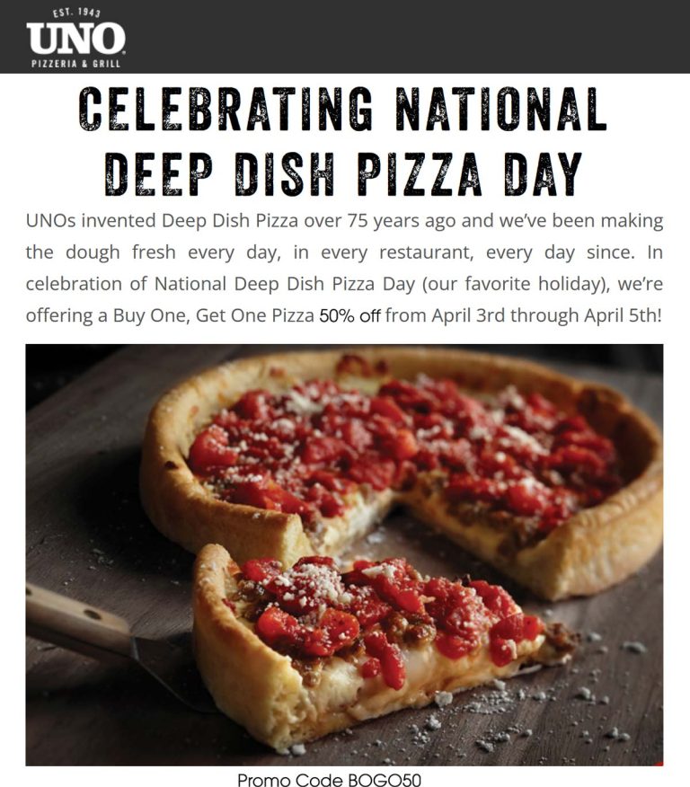 Second deep dish pizza 50% off today at Pizzeria Uno via promo code BOGO50