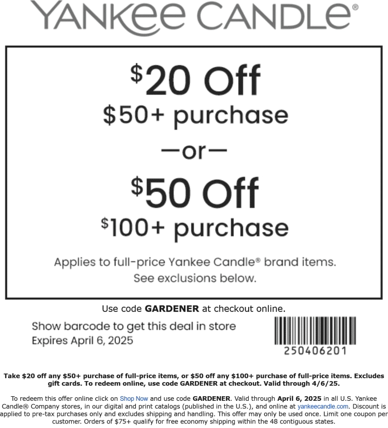 $20-$50 off $50+ today at Yankee Candle, or online via promo code GARDENER