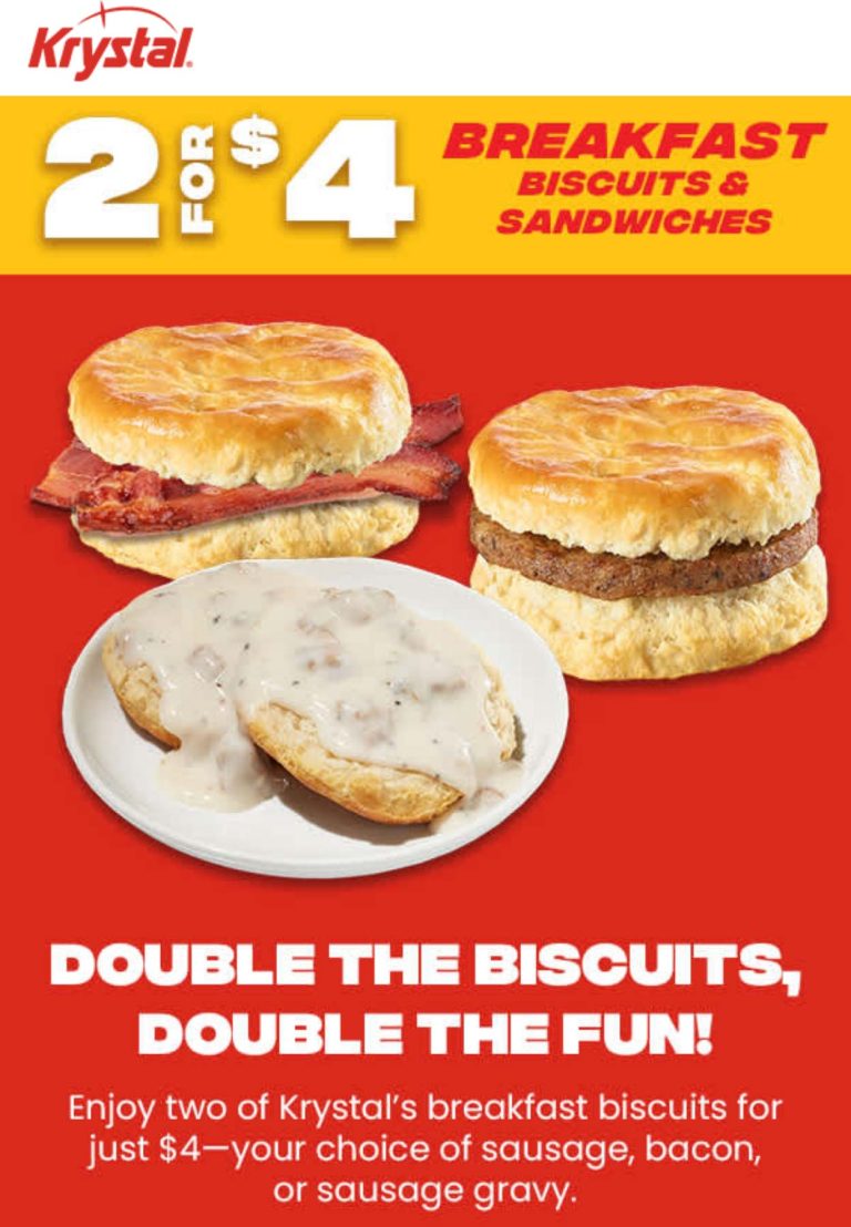 Breakfast sandwiches & biscuits are 2 for $4 at Krystal