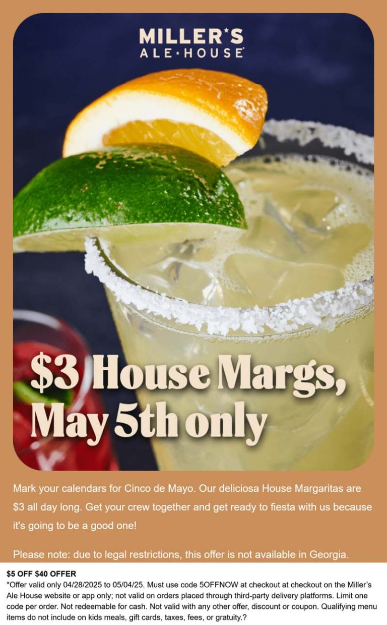 $3 margaritas Monday at Millers Ale House, also $5 off $40 online via promo 5OFFNOW